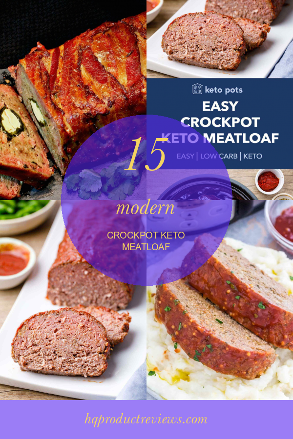 15 Modern Crockpot Keto Meatloaf Best Product Reviews